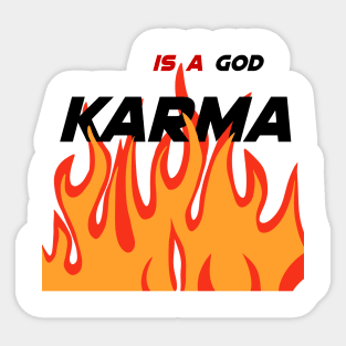 Karma is a god Sticker